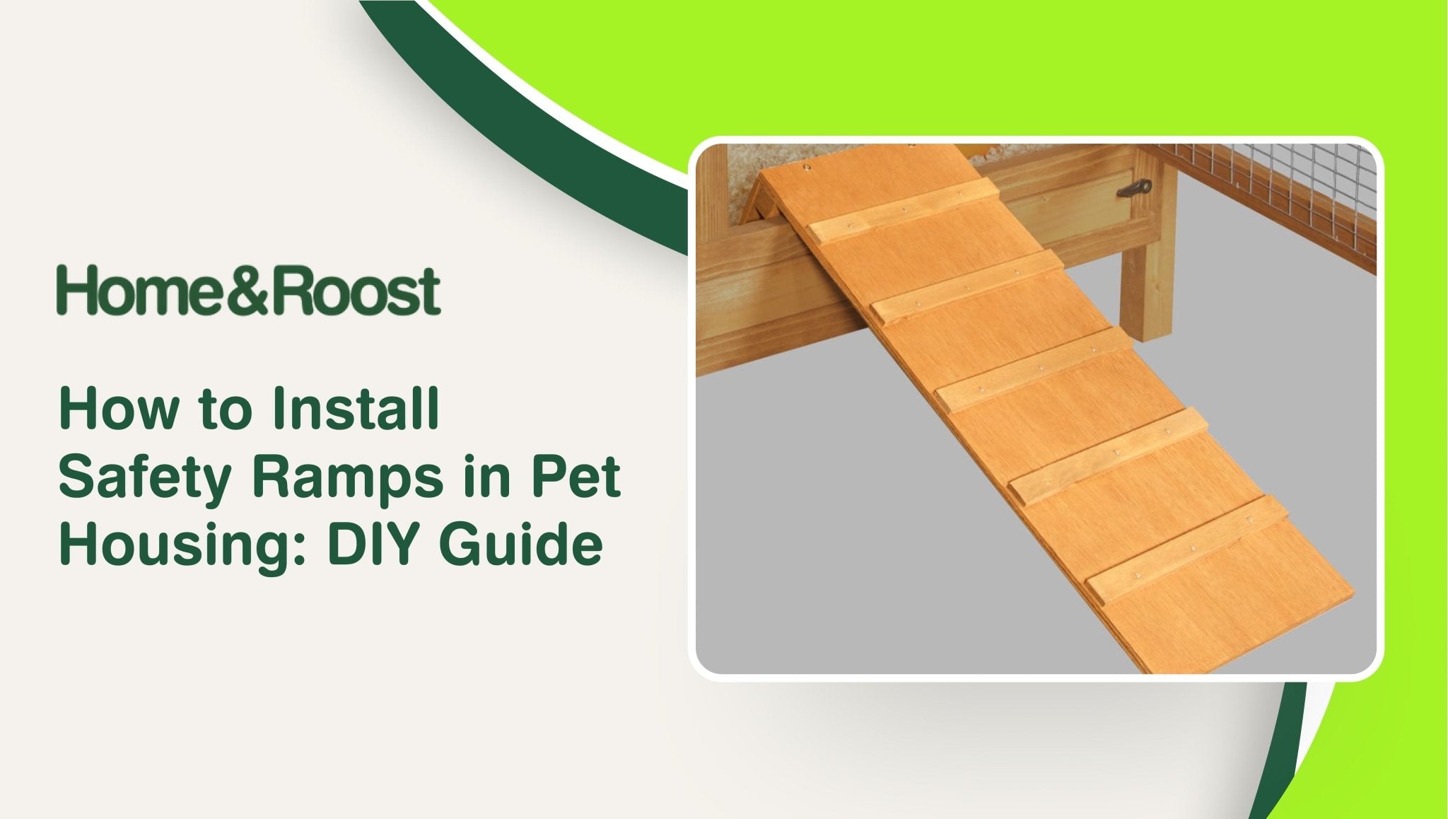 How to Install Safety Ramps in Pet Housing: DIY Guide